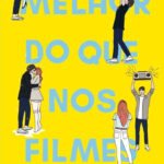 Melhor do que nos Filmes, de Lynn Painter. Editora Intrínseca Ltda, capa mole, edição brochura em português, 2023