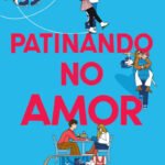 Patinando No Amor Por Lynn Painter, Intrínseca
